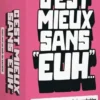 C'est Mieux Sans "Euh..."