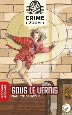Crime Zoom : Sous le Vernis