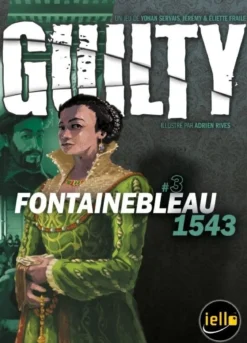 Guilty : Fontainebleau 1543