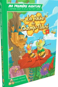 La Reine de Champ-Fleuri (Ma 1ère Aventure)