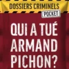 Qui a Tué Armand Pichon ? (Dossiers Criminels Pocket)