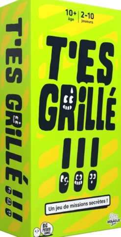 T'es Grillé !